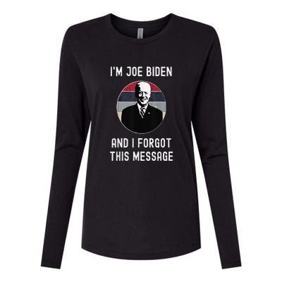 I'm Joe Biden And I Forgot This Message Funny Political Womens Cotton Relaxed Long Sleeve T-Shirt