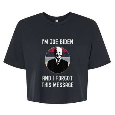 I'm Joe Biden And I Forgot This Message Funny Political Bella+Canvas Jersey Crop Tee