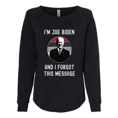 I'm Joe Biden And I Forgot This Message Funny Political Womens California Wash Sweatshirt