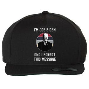 I'm Joe Biden And I Forgot This Message Funny Political Wool Snapback Cap