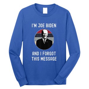 I'm Joe Biden And I Forgot This Message Funny Political Long Sleeve Shirt