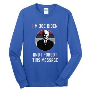 I'm Joe Biden And I Forgot This Message Funny Political Tall Long Sleeve T-Shirt