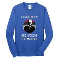 I'm Joe Biden And I Forgot This Message Funny Political Tall Long Sleeve T-Shirt