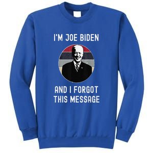 I'm Joe Biden And I Forgot This Message Funny Political Tall Sweatshirt