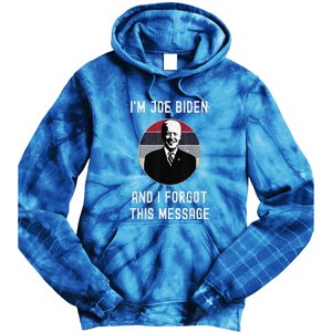 I'm Joe Biden And I Forgot This Message Funny Political Tie Dye Hoodie