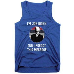 I'm Joe Biden And I Forgot This Message Funny Political Tank Top