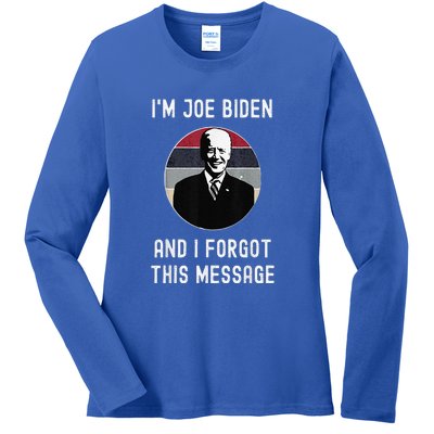 I'm Joe Biden And I Forgot This Message Funny Political Ladies Long Sleeve Shirt