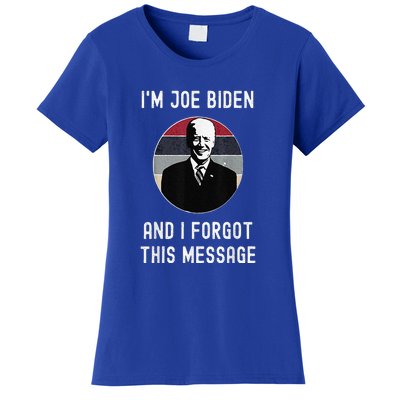 I'm Joe Biden And I Forgot This Message Funny Political Women's T-Shirt