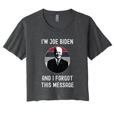 I'm Joe Biden And I Forgot This Message Funny Political Women's Crop Top Tee