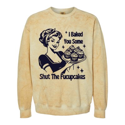 I Just Baked You Some Shut The Fucupcakes Colorblast Crewneck Sweatshirt