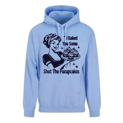 I Just Baked You Some Shut The Fucupcakes Unisex Surf Hoodie