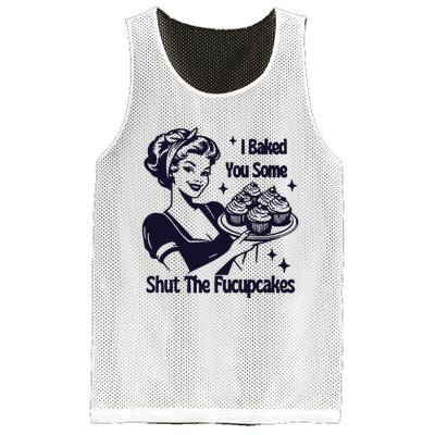 I Just Baked You Some Shut The Fucupcakes Mesh Reversible Basketball Jersey Tank