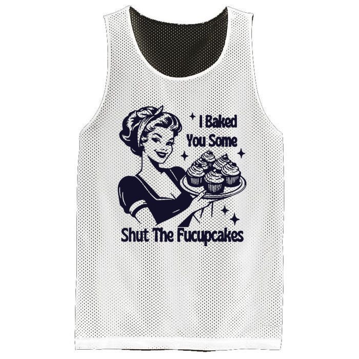 I Just Baked You Some Shut The Fucupcakes Mesh Reversible Basketball Jersey Tank