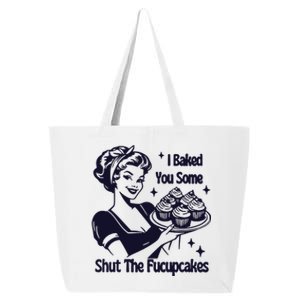 I Just Baked You Some Shut The Fucupcakes 25L Jumbo Tote