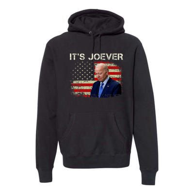 ItS Joever Biden Biden Has Quit The Race For President Premium Hoodie