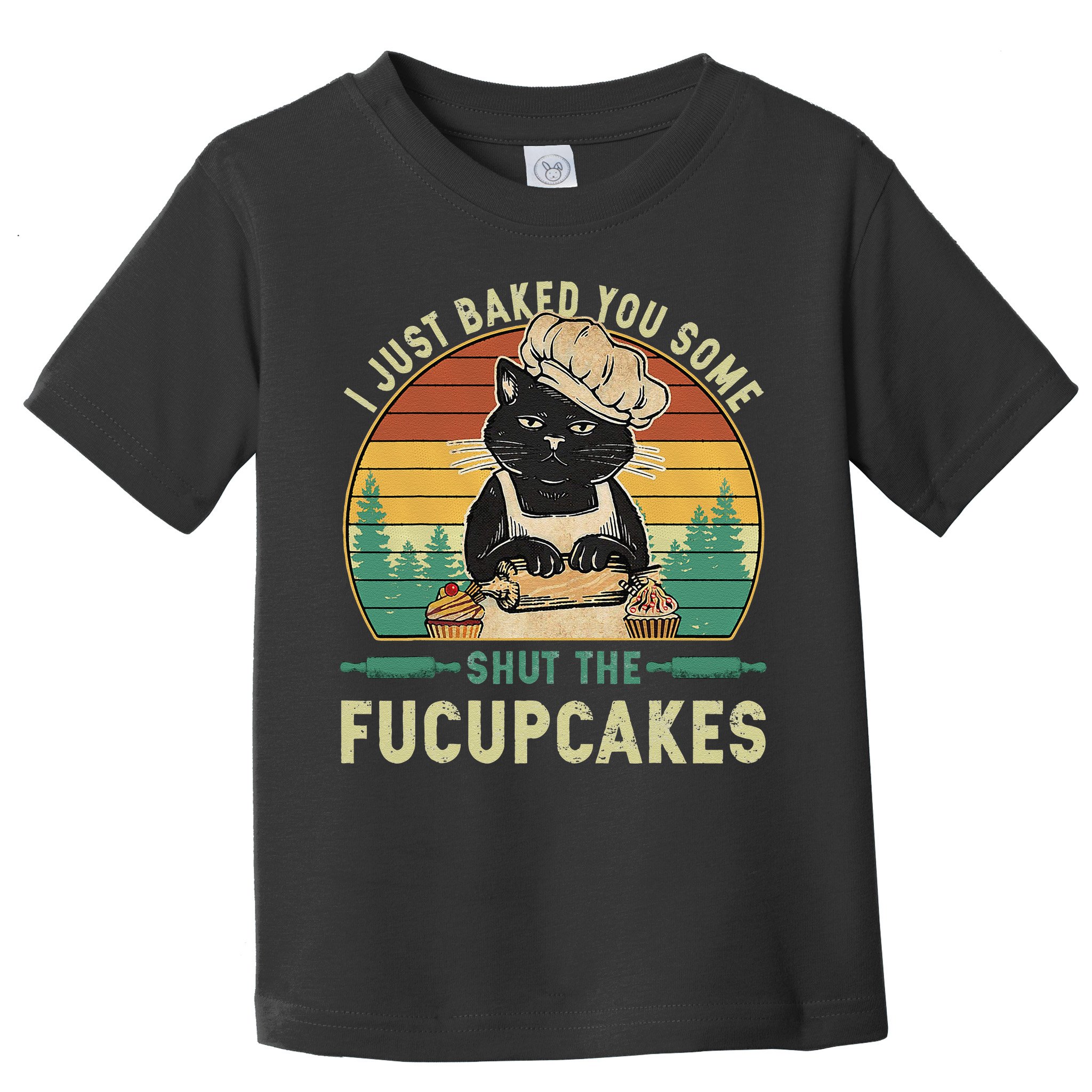 I Just Baked You Some Shut The Fucupcakes Vintage Retro Cat Toddler T-Shirt