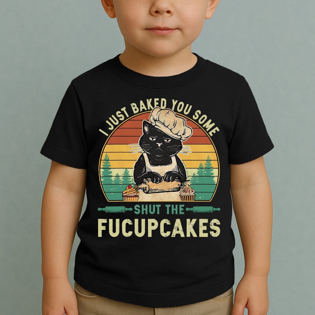 I Just Baked You Some Shut The Fucupcakes Vintage Retro Cat Toddler T-Shirt