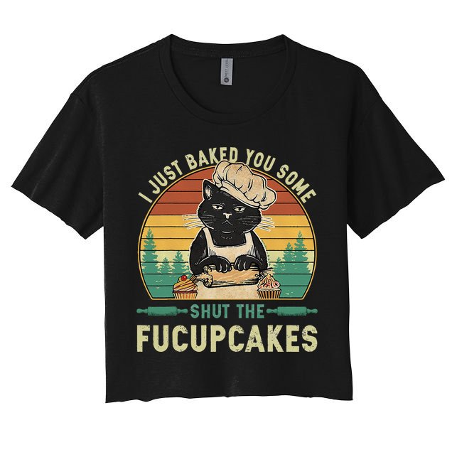 I Just Baked You Some Shut The Fucupcakes Vintage Retro Cat Crop Top