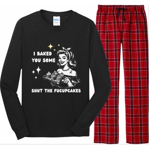 I Just Baked You Some Shut The Fucupcakes Long Sleeve Pajama Set