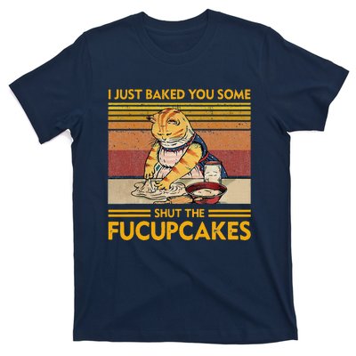 I Just Baked You Some Shut The Fucupcakes Retro Vintage Cat T-Shirt