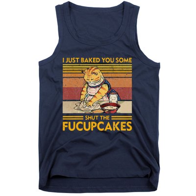 I Just Baked You Some Shut The Fucupcakes Retro Vintage Cat Tank Top