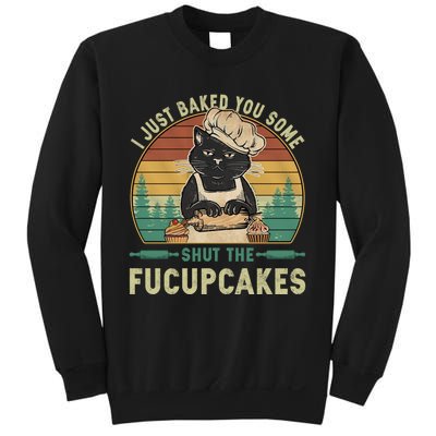 I Just Baked You Some Shut He Fucupcakes Vintage Retro Cat Sweatshirt