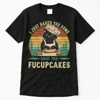 I Just Baked You Some Shut He Fucupcakes Vintage Retro Cat Tall T-Shirt