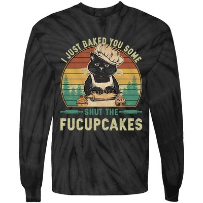 I Just Baked You Some Shut He Fucupcakes Vintage Retro Cat Tie-Dye Long Sleeve Shirt