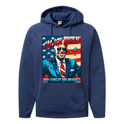 Im Joe Biden And I Forgot This Message Performance Fleece Hoodie