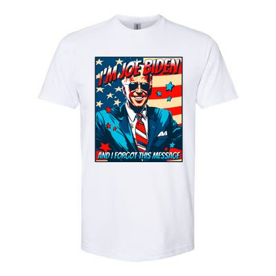 Im Joe Biden And I Forgot This Message Softstyle CVC T-Shirt