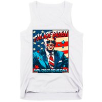 Im Joe Biden And I Forgot This Message Tank Top