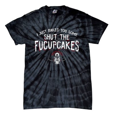 I Just Baked You Some Shut The Fucupcakes Viking Tie-Dye T-Shirt