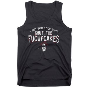 I Just Baked You Some Shut The Fucupcakes Viking Tank Top