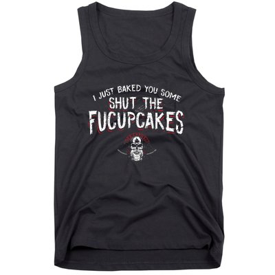 I Just Baked You Some Shut The Fucupcakes Viking Tank Top