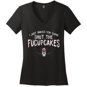 I Just Baked You Some Shut The Fucupcakes Viking Women's V-Neck T-Shirt