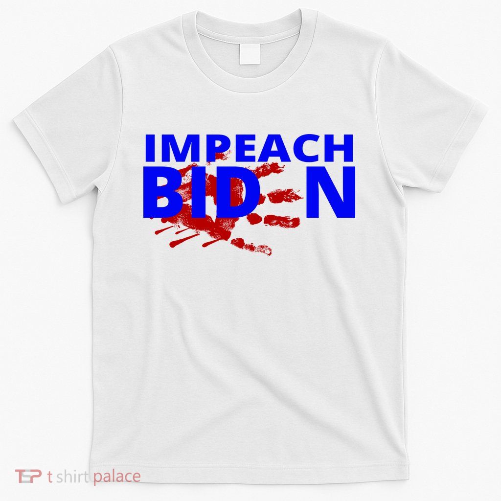 Impeach Joe Biden Bloody Handprint T-Shirt