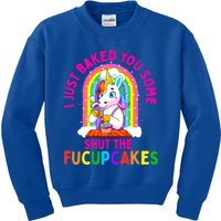 I Just Baked You Some Shut The Fucupcakes Funny Unicorn Gift Cool Gift Kids Sweatshirt