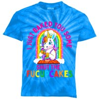 I Just Baked You Some Shut The Fucupcakes Funny Unicorn Gift Cool Gift Kids Tie-Dye T-Shirt