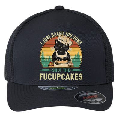 I Just Baked You Some Shut The Fucupcakes Vintage Retro Cat Flexfit Unipanel Trucker Cap