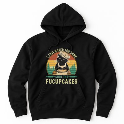 I Just Baked You Some Shut The Fucupcakes Vintage Retro Cat Hoodie