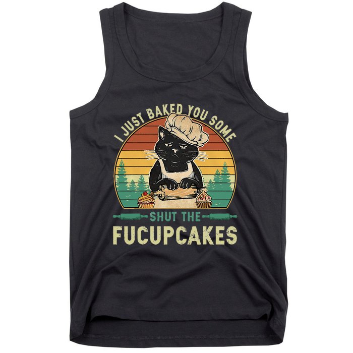 I Just Baked You Some Shut The Fucupcakes Vintage Retro Cat Tank Top