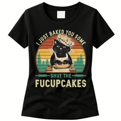 I Just Baked You Some Shut The Fucupcakes Vintage Retro Cat Womens T-Shirt
