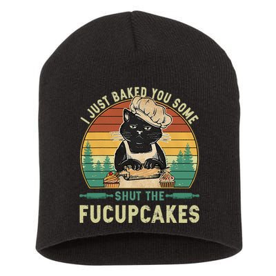 I Just Baked You Some Shut The Fucupcakes Vintage Retro Cat Short Acrylic Beanie