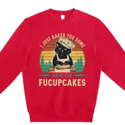 I Just Baked You Some Shut The Fucupcakes Vintage Retro Cat Premium Crewneck Sweatshirt