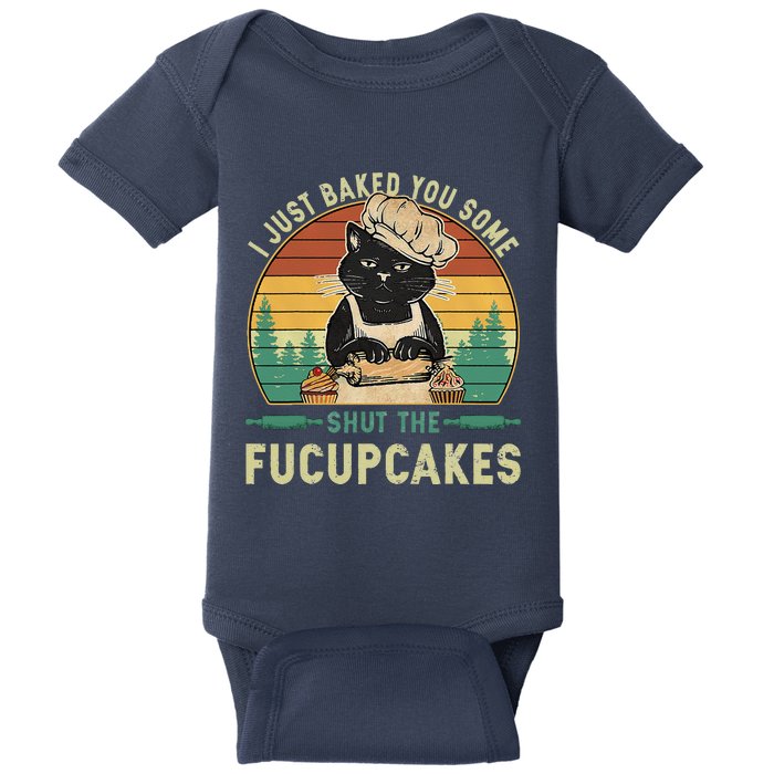 I Just Baked You Some Shut The Fucupcakes Vintage Retro Cat Baby Bodysuit