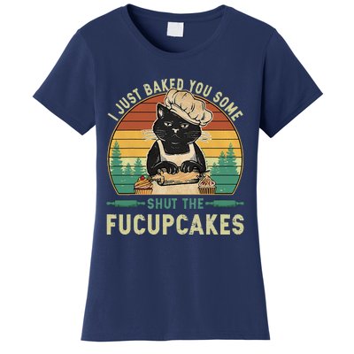 I Just Baked You Some Shut The Fucupcakes Vintage Retro Cat Women's T-Shirt