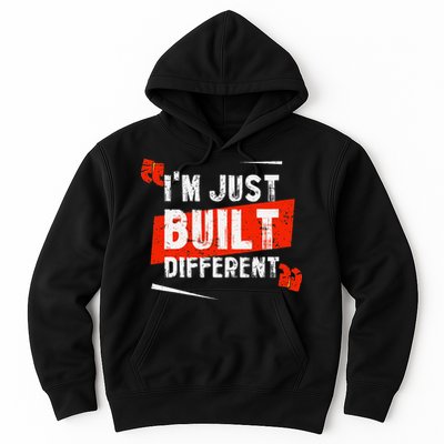 IM Just Built Different Hoodie