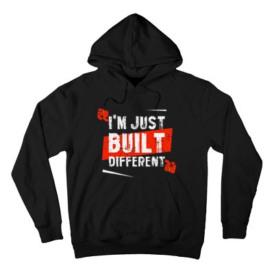 IM Just Built Different Hoodie