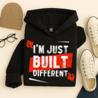 IM Just Built Different Hoodie