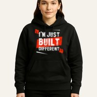IM Just Built Different Hoodie